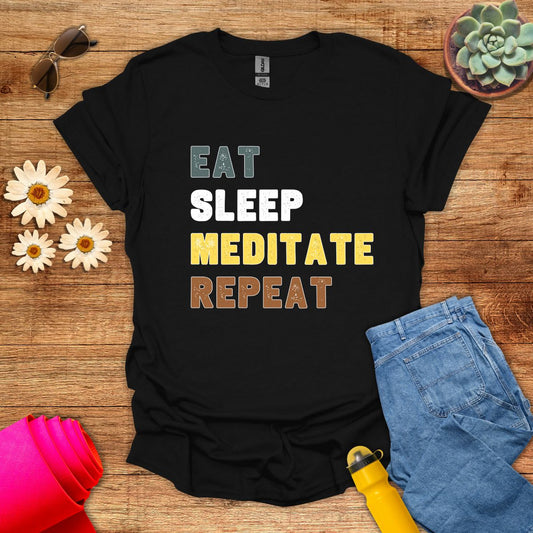 Eat Sleep Meditate Repeat T-Shirt