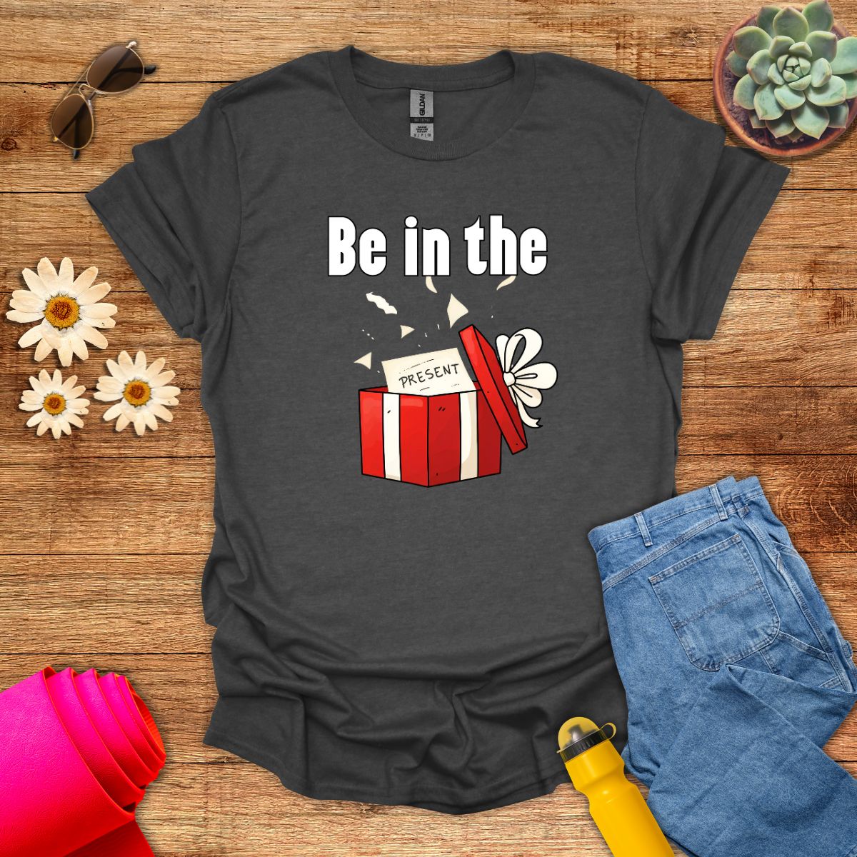 Be in the Present Inspirational Meditation T-Shirt