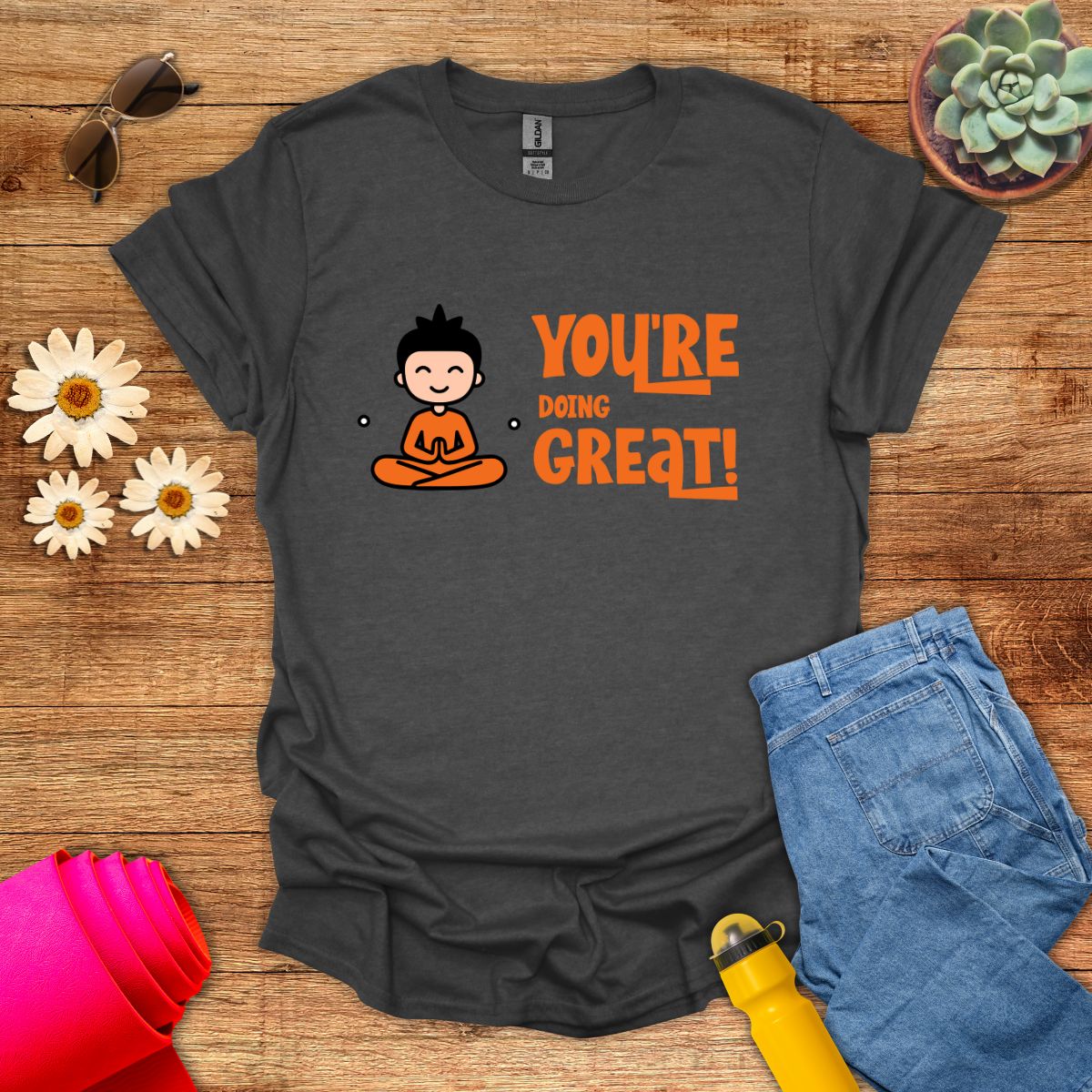 You're Doing Great Motivational Yoga T-Shirt