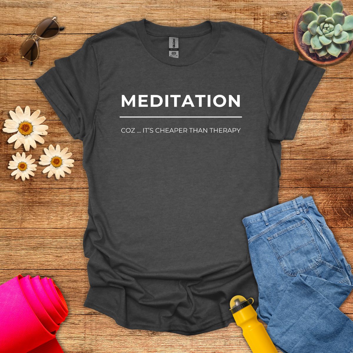 Meditation Cheaper Than Therapy T-Shirt