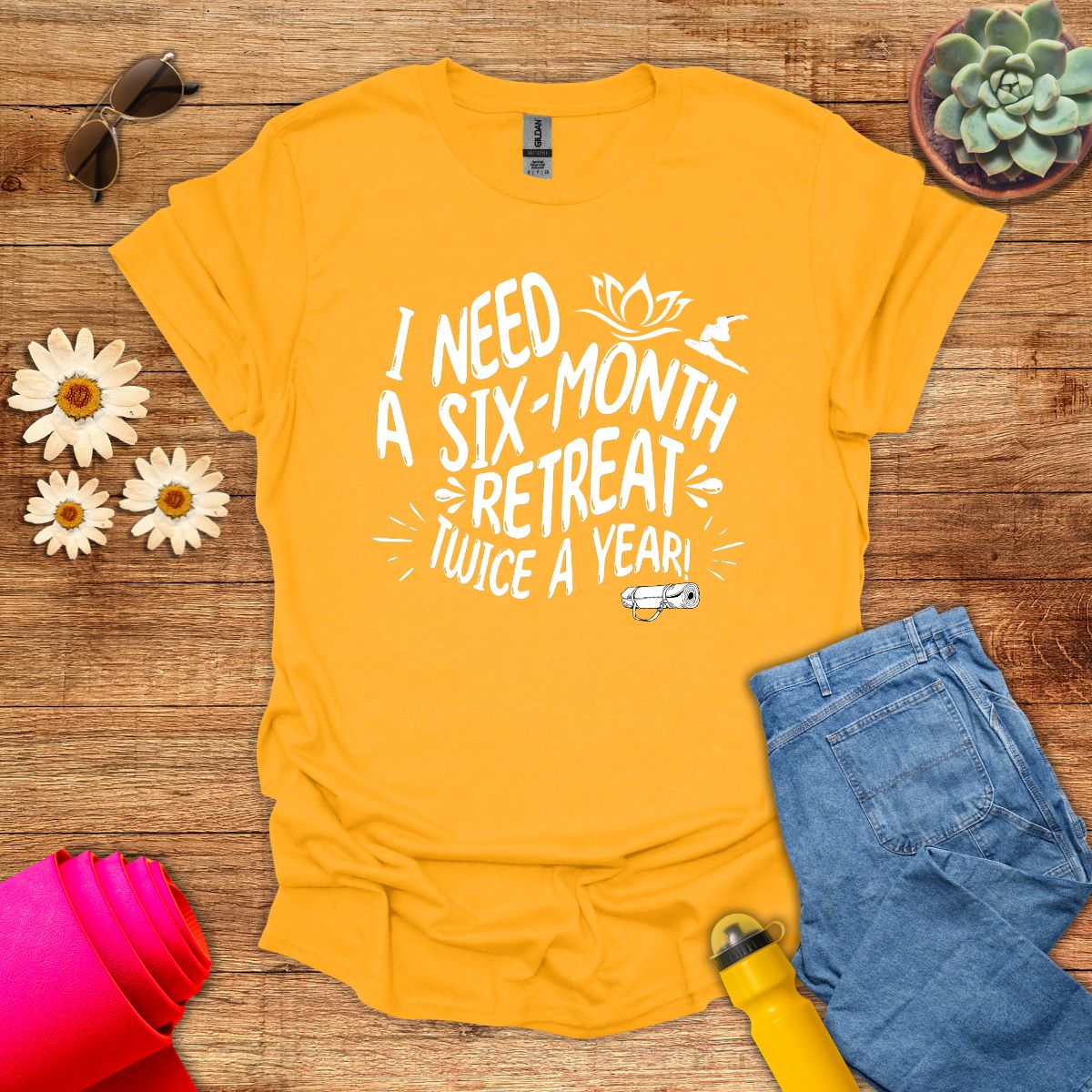 Six-Month Retreat Funny Meditation Quote T-Shirt