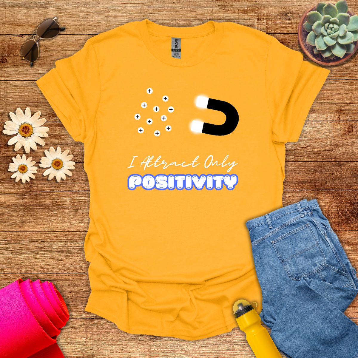 I Attract Only Positivity Inspirational T-Shirt