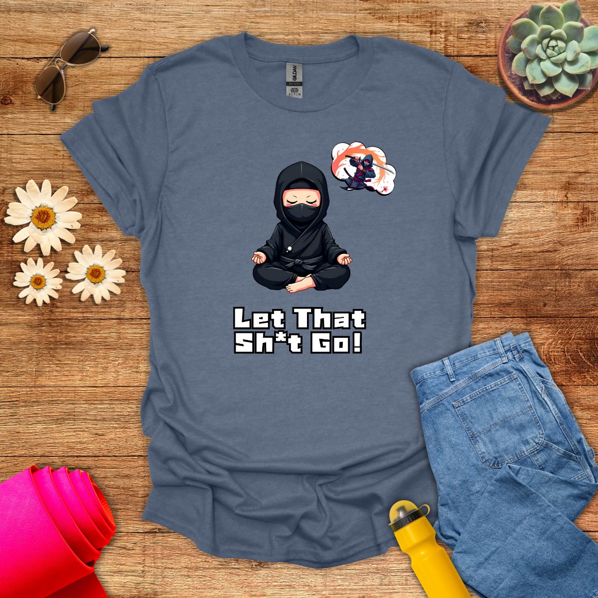 Let That Sh*t Go! Funny Ninja Meditation T-Shirt