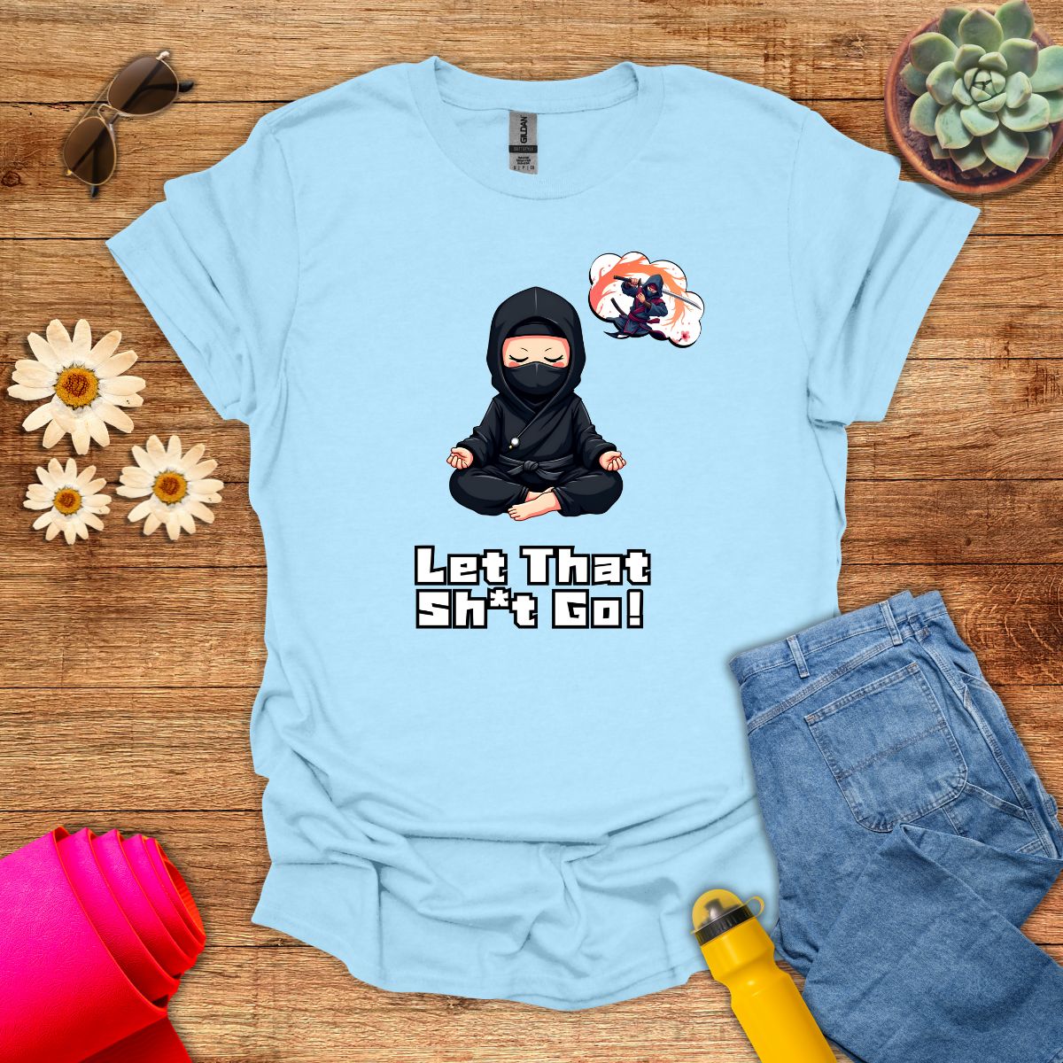 Let That Sh*t Go! Funny Ninja Meditation T-Shirt