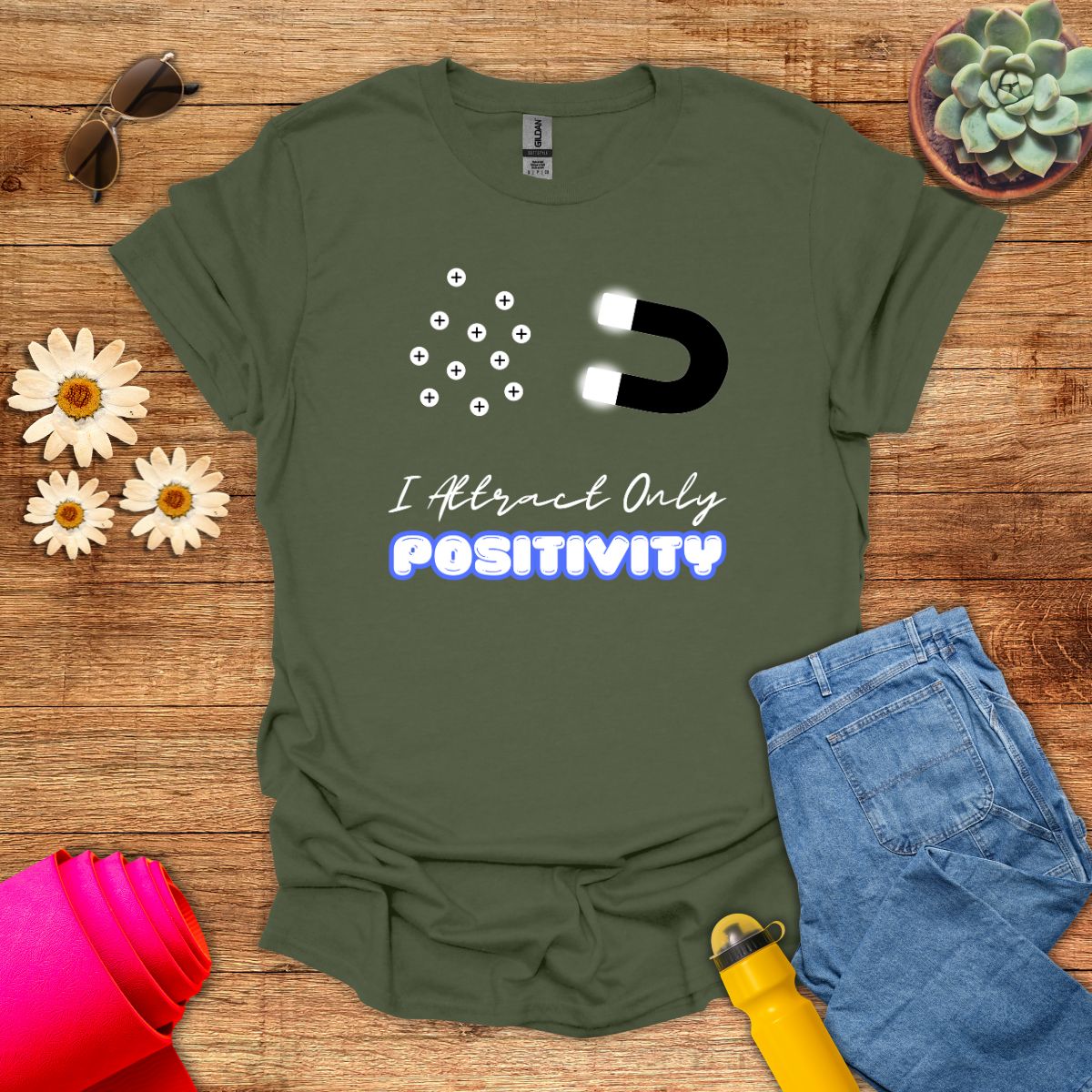 I Attract Only Positivity Inspirational T-Shirt