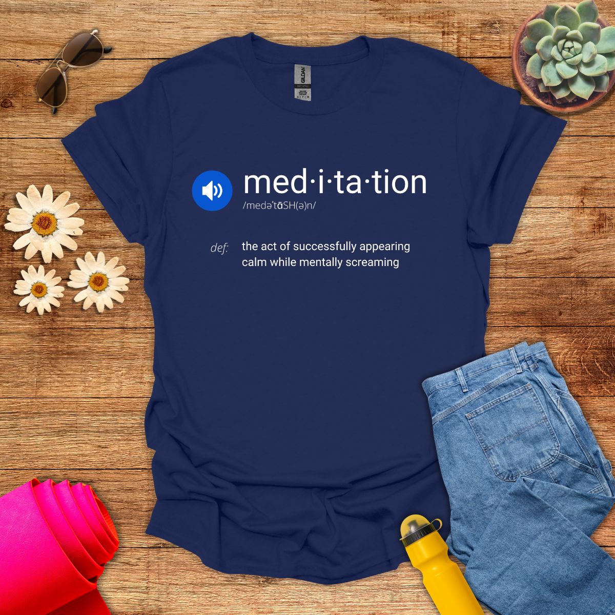 Meditation Definition Funny T-Shirt