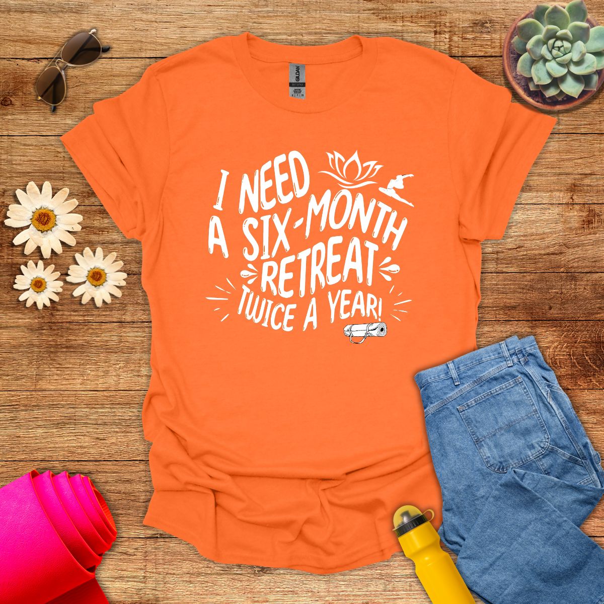 Six-Month Retreat Funny Meditation Quote T-Shirt