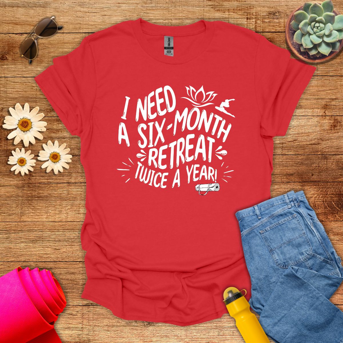 Six-Month Retreat Funny Meditation Quote T-Shirt