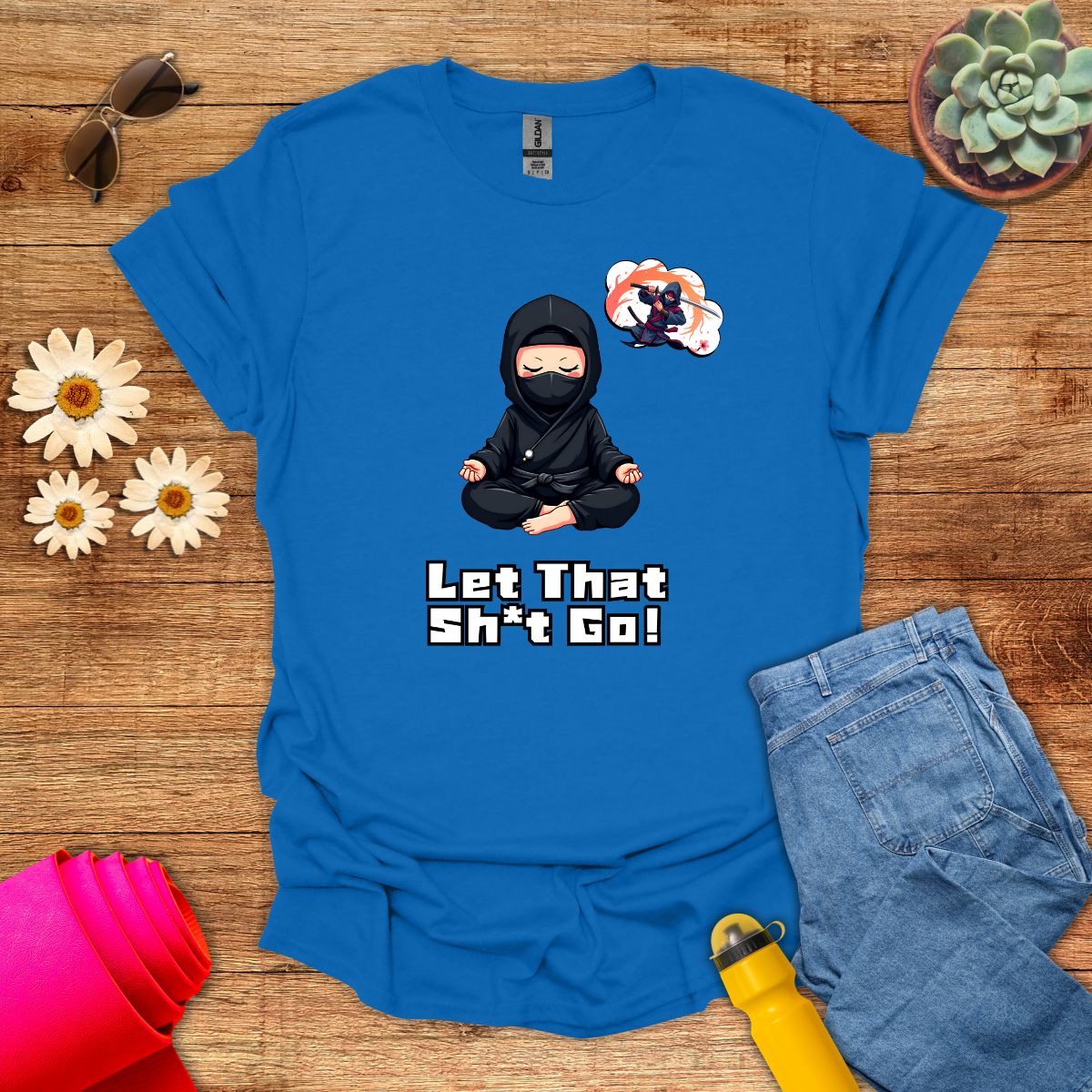 Let That Sh*t Go! Funny Ninja Meditation T-Shirt