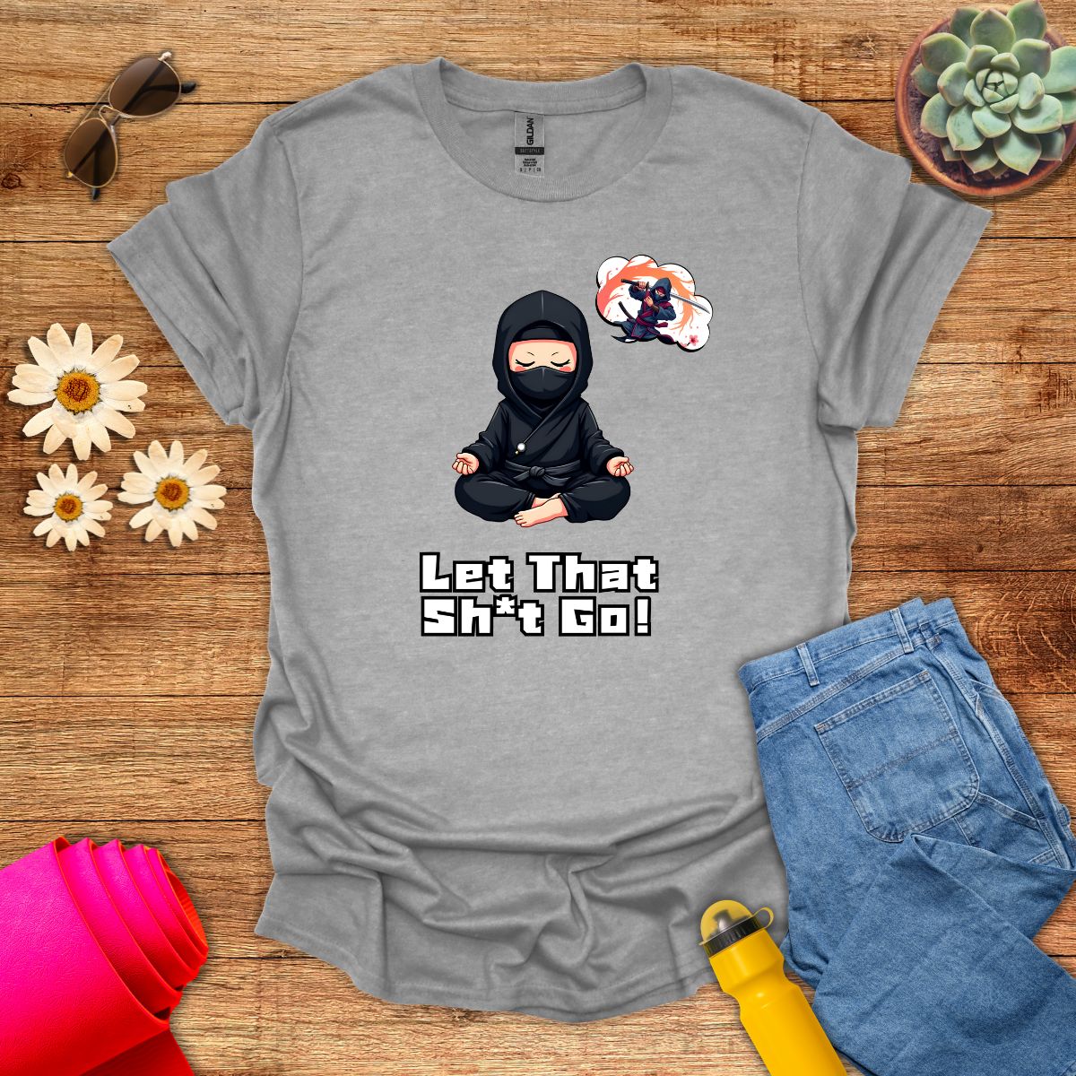 Let That Sh*t Go! Funny Ninja Meditation T-Shirt