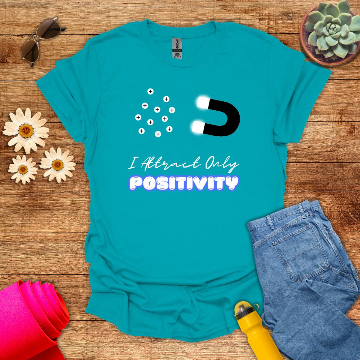 I Attract Only Positivity Inspirational T-Shirt