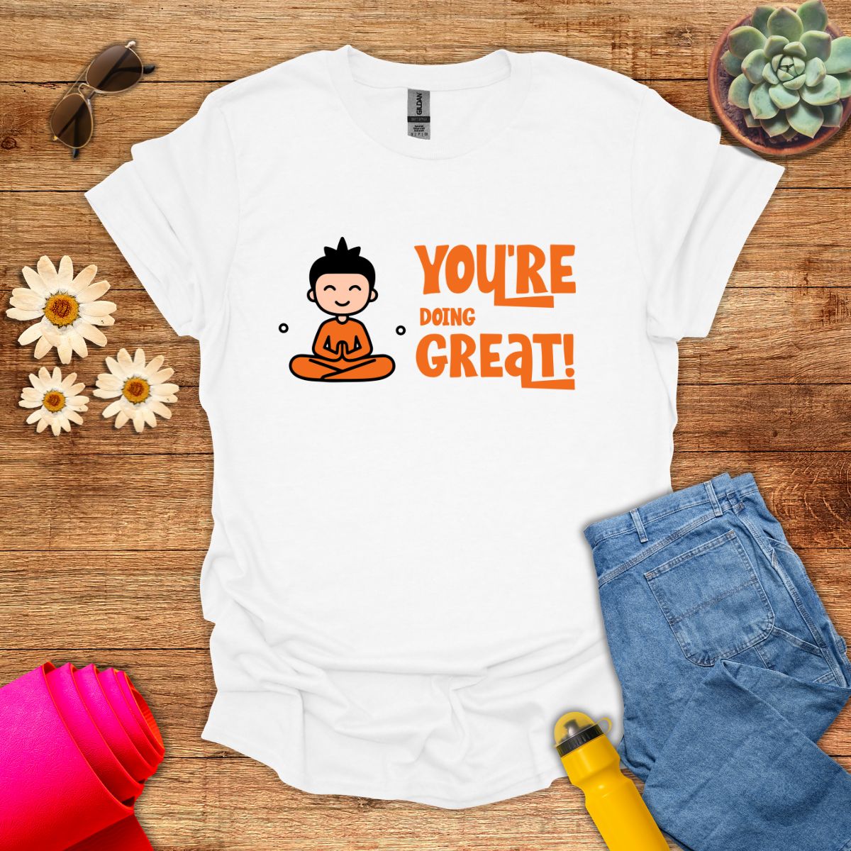 You're Doing Great Motivational Yoga T-Shirt